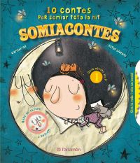 SOMIACONTES. 10 Contes per somiar tota la nit - Pati de Llibres